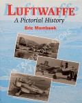 Book cover of Luftwaffe - A Pictorial History  by MOMBEEK, Eric 